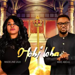 Madeline Ugo - O tobi ( ft. Mike Abdul)